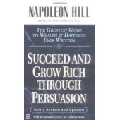 Succeed and Grow Rich through Persuasion: Revised Edition by Napoleon Hill, Samuel A. Cypert, W. Clement Stone
